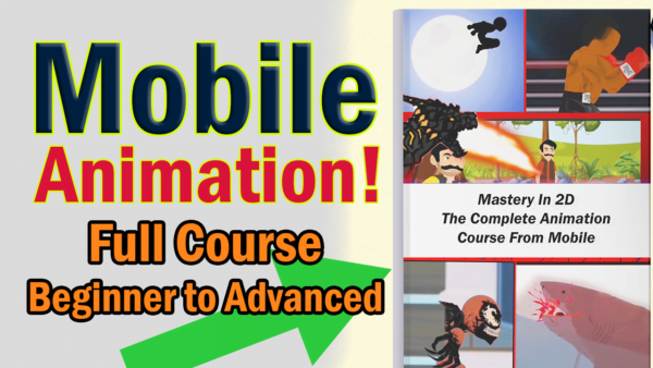 Mastery in 2D The Complete Animation Course From Mobile
